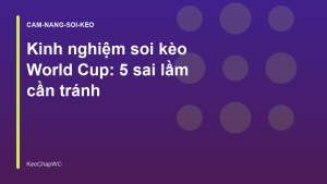 Read more about the article Kinh nghiệm soi kèo World Cup: 5 sai lầm cần tránh