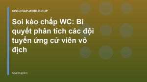 Read more about the article Soi kèo chấp WC: Bí quyết phân tích các đội tuyển ứng cử viên vô địch