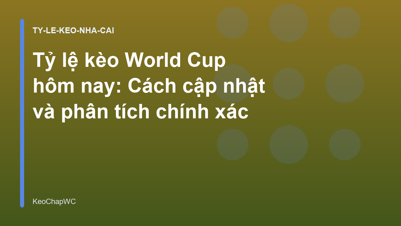 Read more about the article Tỷ lệ kèo World Cup hôm nay: Cách cập nhật và phân tích chính xác